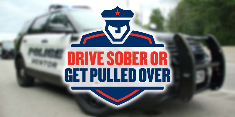 Mentor Police Drive Sober or Get Pulled Over