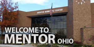 Mentor Municipal Center with Words "Welcome to Mentor"