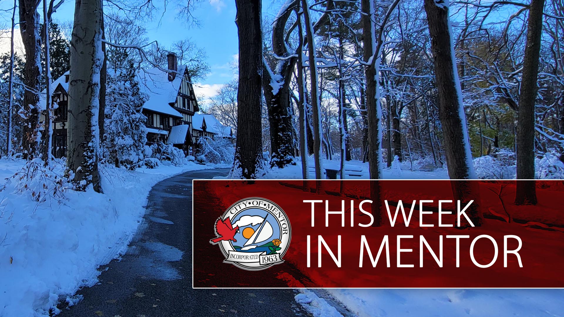 An image of Wildwood Cultural Center showing the path leading to the manor house under snowy conditions. The words "this week in Mentor" are emblazoned over the top in a field of red.