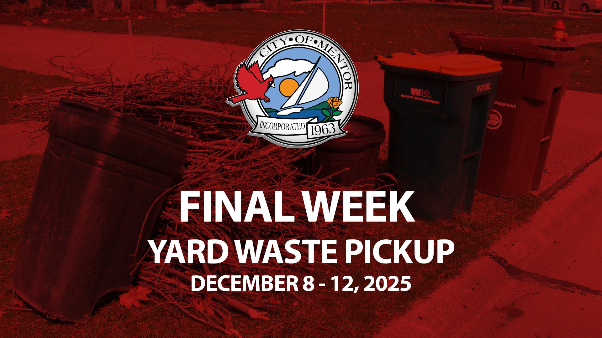 This is the Final Week for Yard Waste Pickup in Mentor, Ohio for 2025